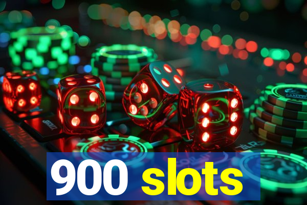 900 slots